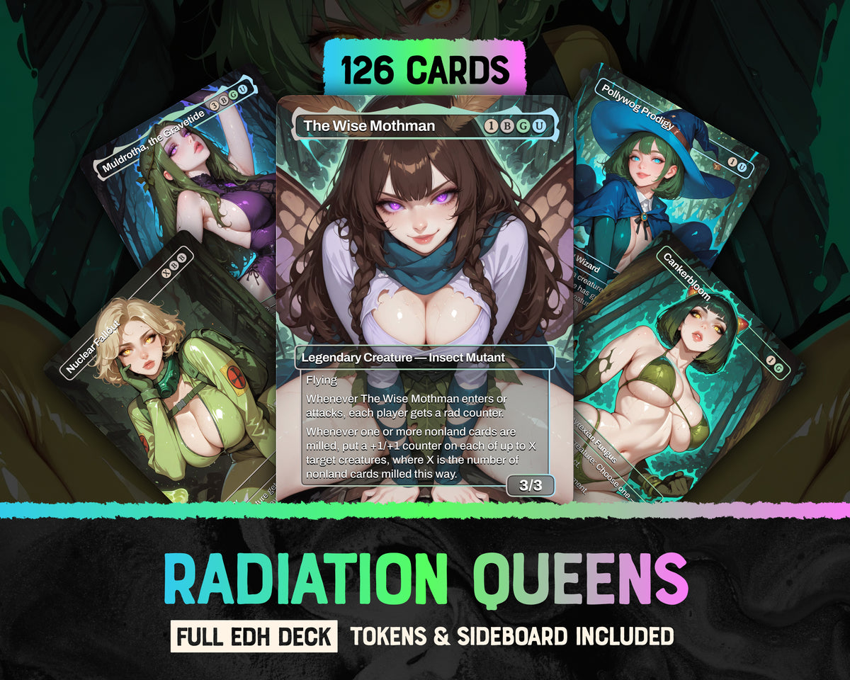 Radiation Queens waifu Commander proxy deck, presentation 01